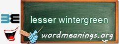 WordMeaning blackboard for lesser wintergreen